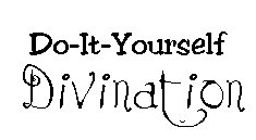 Do-It-Yourself Divination