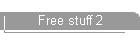 Free stuff 2