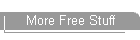 More Free Stuff