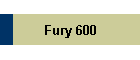 Fury 600