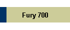 Fury 700