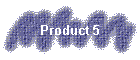 Product 5