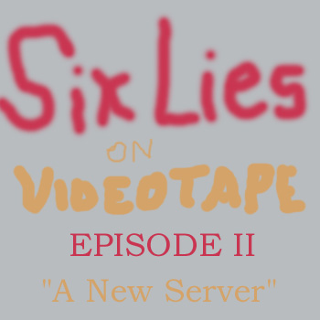 Six Lies On Videotape 2