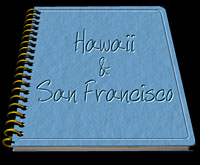 Hawaii & San Francisco