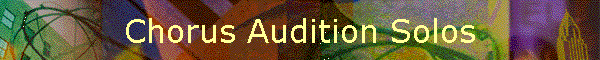 Chorus Audition Solos