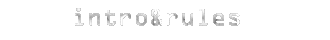 intro&rules