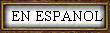 EN ESPANOL