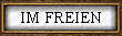 IM FREIEN