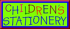 return to Children's Stationery Page