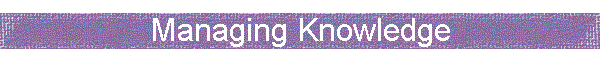Managing Knowledge