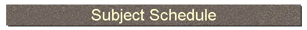 Subject Schedule