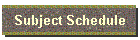Subject Schedule