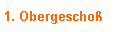 1. Obergescho�