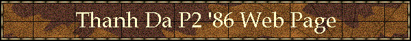 Thanh Da P2 '86 Web Page