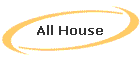 All House