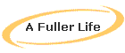 A Fuller Life