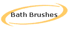 Bath Brushes