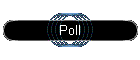 Poll