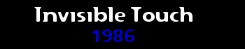 Invisible Touch (1986)