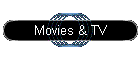 Movies & TV