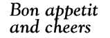 Bon appetit and cheers!