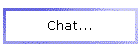 Chat...