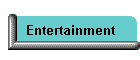 Entertainment