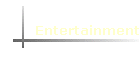 Entertainment