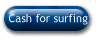 Cash for surfing