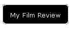 My Film Review