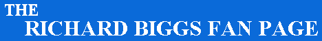 The Richard Biggs Fan Page (official)