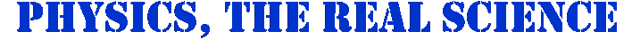physics_the_real_science.gif (14762 bytes)