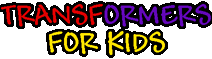 Transformers For Kids