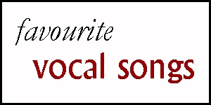 Favourite Vocal Songs