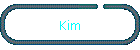 Kim