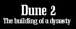 Dune 2, The building of a dynasty