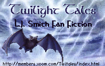 Twilight Tales- 
-L.J. Smith Fan Fiction