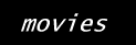 Movies