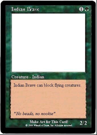 Indian Brave: 2/2 for 1G, can block flyers