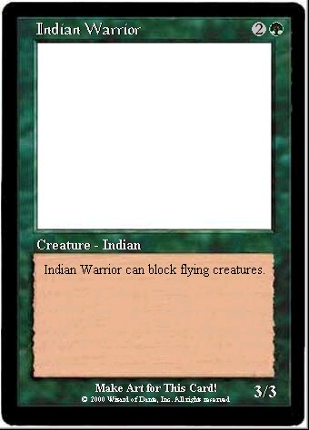 Indian Warrior: 3/3 for 2G, can block flyers