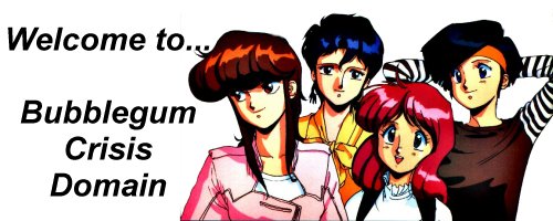 The Bubblegum Crisis Domain