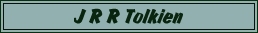 J R R Tolkien