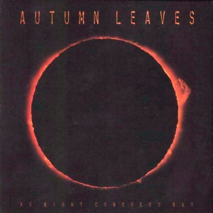 Autumn Leaves - As Night Conquers Day