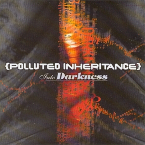 Polluted Inheritance - Into Darkness