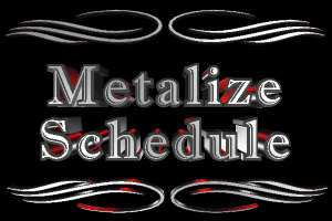 Metalize schedule.gif - 14673 Bytes