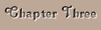 Chaper Three
