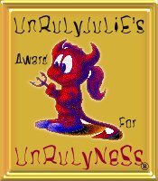 UnRuLyJulie's Award For UnRulyNess