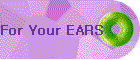 For Your EARS