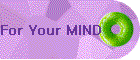 For Your MIND