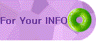 For Your INFO